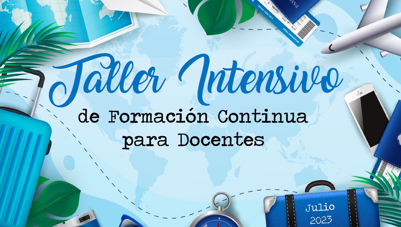 Taller Intensivo de Formación Continua para Docentes Fin de Ciclo escolar 12 Taller Intensivo de Formación Continua para Docentes Fin de Ciclo escolar