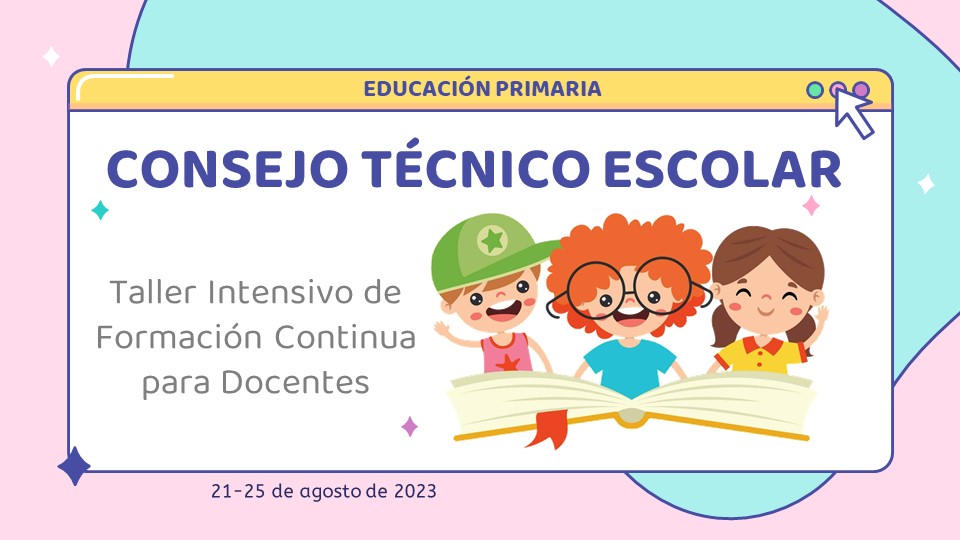 Fase Intensiva del Consejo Técnico Escolar y Taller Intensivo de