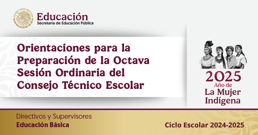 Orientaciones para la Preparación de la Octava Sesión Ordinaria del Consejo Técnico Escolar. Directivos y Supervisores. Educación Básica